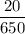 \dfrac{20}{650}