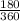 \frac{180}{360}