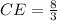 CE=\frac{8}{3}