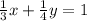 \frac{1}{3} x+\frac{1}{4} y=1