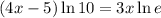 (4x-5)\ln 10=3x\ln e