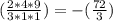 (\frac{2*4*9}{3*1*1})=-(\frac{72}{3})