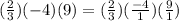 (\frac{2}{3})(-4)(9)=(\frac{2}{3})(\frac{-4}{1})(\frac{9}{1})