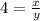 4=\frac{x}{y}