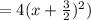 =4(x+\frac{3}{2})^2)