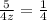 \frac{5}{4z}  =   \frac{1}{4}