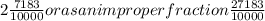 2\frac{7183}{10000} or as an improper fraction \frac{27183}{10000}