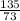 \frac{135}{73}