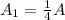 A_1=\frac{1}{4}A