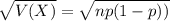 \sqrt{V(X)} = \sqrt{np(1-p))}