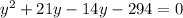 y^2+21y-14y-294 = 0