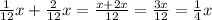 \frac{1}{12}x+\frac{2}{12}x=\frac{x+2x}{12}=\frac{3x}{12}=\frac{1}{4}x