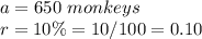 a=650\ monkeys\\r=10\%=10/100=0.10