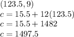 (123.5,9)\\c=15.5+12(123.5)\\c=15.5+1482\\c=1497.5