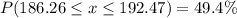 P(186.26 \leq x \leq 192.47) = 49.4\%