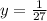 y = \frac { 1 } { 2 7 }