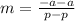 m=\frac{-a-a}{p-p}