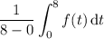 \displaystyle\frac1{8-0}\int_0^8f(t)\,\mathrm dt