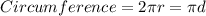 Circumference = 2\pi r = \pi d\\