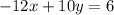 -12x + 10y	=6