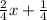 \frac{2}{4}x + \frac{1}{4}