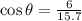 \cos \theta=\frac{6}{15.7}