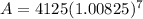 A=4125(1.00825)^{7}