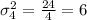 \sigma_{4}^2 =\frac{24}{4}=6