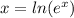 x = ln(e^{x})