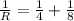 \frac{1}{R} = \frac{1}{4} + \frac{1}{8}