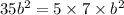 35 {b}^{2} = 5 \times 7 \times {b}^{2}