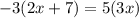 -3(2x+7)=5(3x)