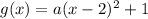 g(x)=a(x-2)^2+1