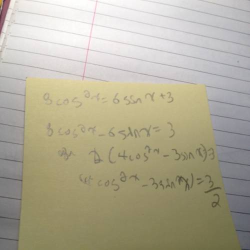 Can you solve this:  8cos^2x=6sinx+3