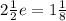 2 \frac{1}{2} e=1 \frac{1}{8}