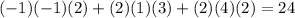 (-1)(-1)(2)+(2)(1)(3)+(2)(4)(2)=24