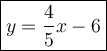 \large\boxed{y=\dfrac{4}{5}x-6}