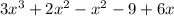 3x^3+2x^2-x^2-9+6x