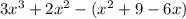 3x^3+2x^2-(x^2+9-6x)