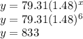 y=79.31(1.48)^{x}\\y=79.31(1.48)^{6}\\y=833