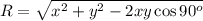 R=\sqrt{x^2+y^2-2xy\cos 90^o}