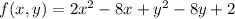 f(x,y)=2x^2-8x+y^2-8y+2