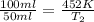 \frac{100ml}{50ml}=\frac{452K}{T_2}