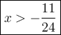 \large\boxed{x-\dfrac{11}{24}}