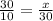 \frac{30}{10}=\frac{x}{30}