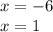 x = -6\\x = 1