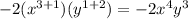 -2(x^{3+1})(y^{1+2})=-2x^{4}y^{3}