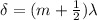 \delta = (m+\frac{1}{2})\lambda