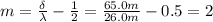 m=\frac{\delta}{\lambda}-\frac{1}{2}=\frac{65.0 m}{26.0 m}-0.5=2