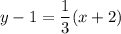 y-1=\dfrac{1}{3}(x+2)